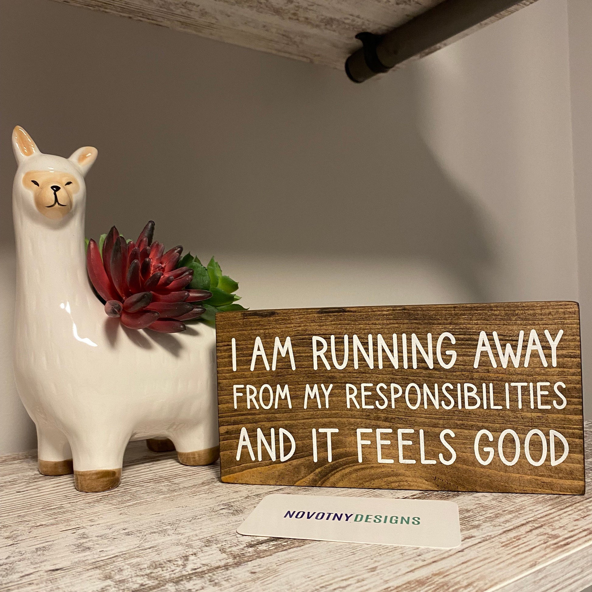 I am running away from my responsibilities and it feels good - handmade mini wood sign