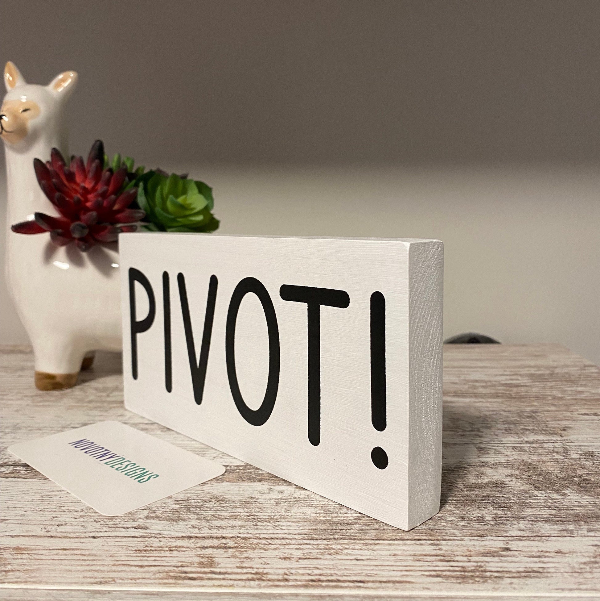 Pivot! - handmade mini wood sign