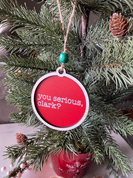 You serious, Clark? - Christmas Vacation ornament